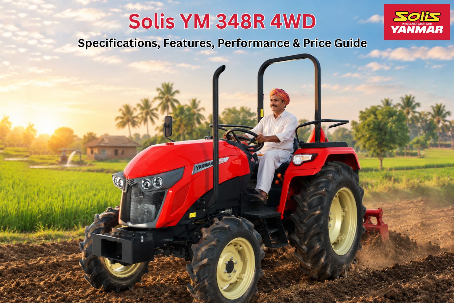 Solis YM 348R 4WD: Specifications, Features, Performance & Price Guide