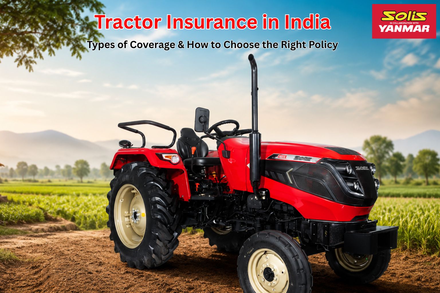 Tractor Insurance in India: Types of Coverage & How to Choose the Right Policy