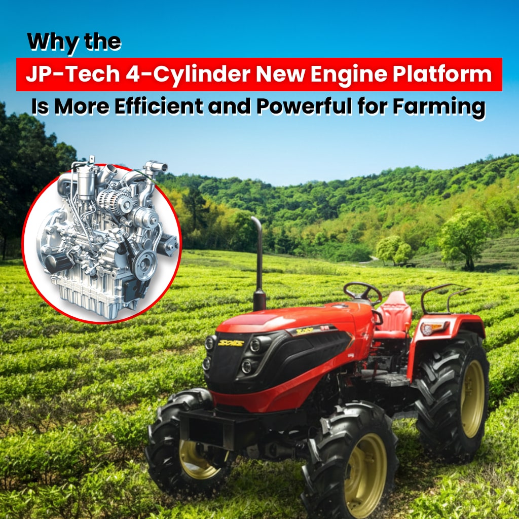 Why the JP-Tech 4-Cylinder New Engine Platform Is More Efficient and Powerful for Farming